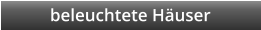 beleuchtete Huser