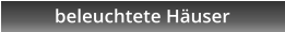 beleuchtete Huser