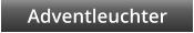 Adventleuchter
